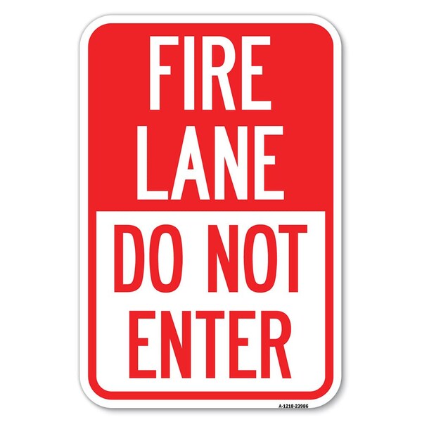 Signmission Fire Lane Do Not Enter Heavy-Gauge Aluminum Sign, 12" x 18", A-1218-23986 A-1218-23986 - main